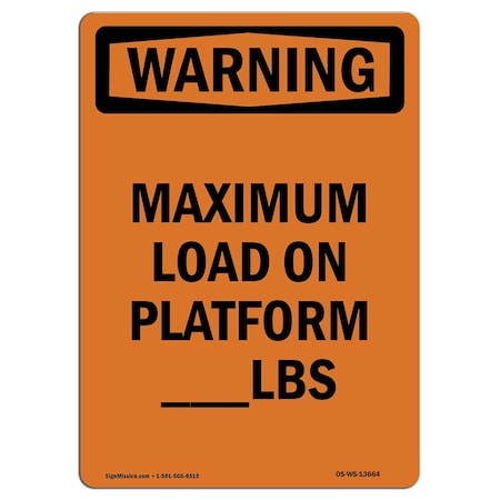 OSHA WARNING Sign, Maximum Load On Platform____Lbs, 14in X 10in Decal